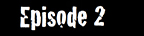 Season 2, Episode 2