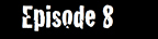 Season 2, Episode 8